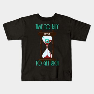 Time To Buy Siacoin To Get Rich Kids T-Shirt